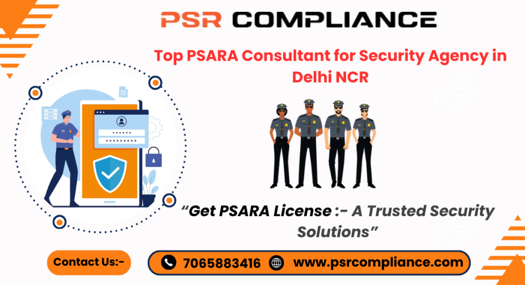 Top PSARA Consultant for Security Agency in Delhi NCR