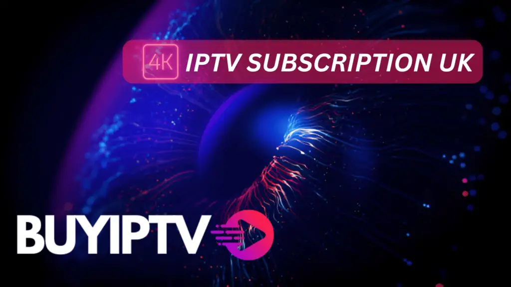 4K IPTV SUBSCRIPTION UK (1)