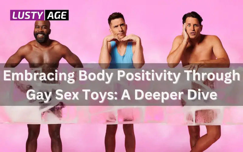 Body Positivity and Gay Sex Toys