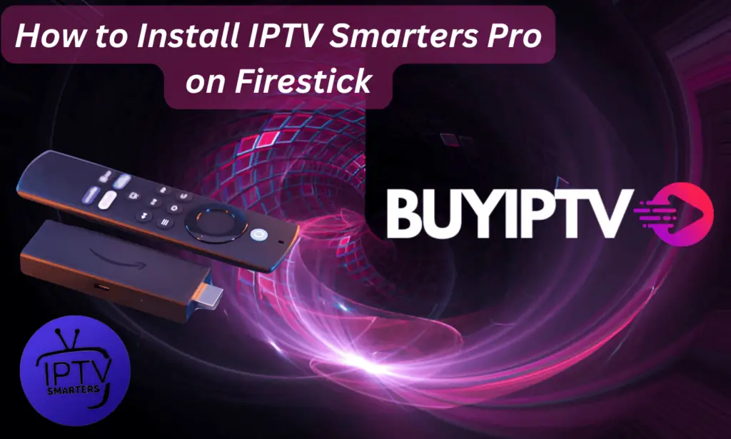 IPTV Smarters Pro  on Firestick (1)