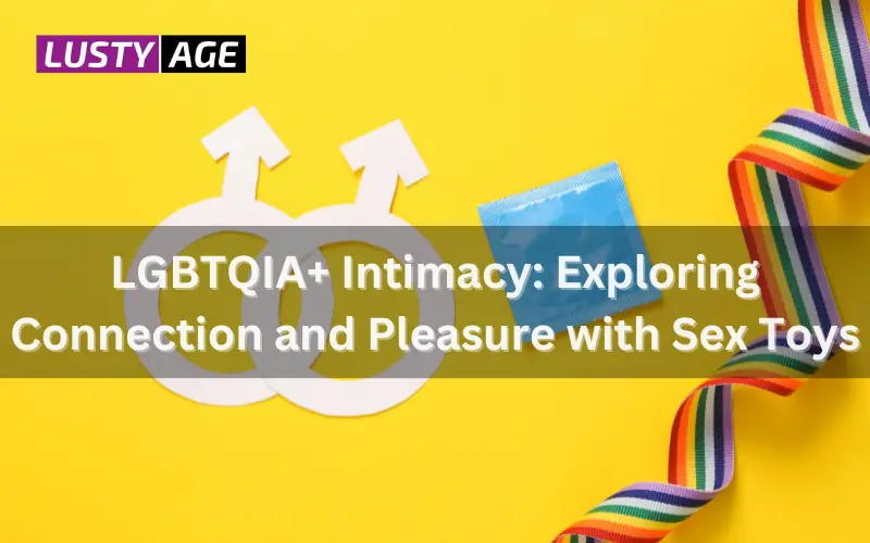 LGBTQIA+ Intimacy