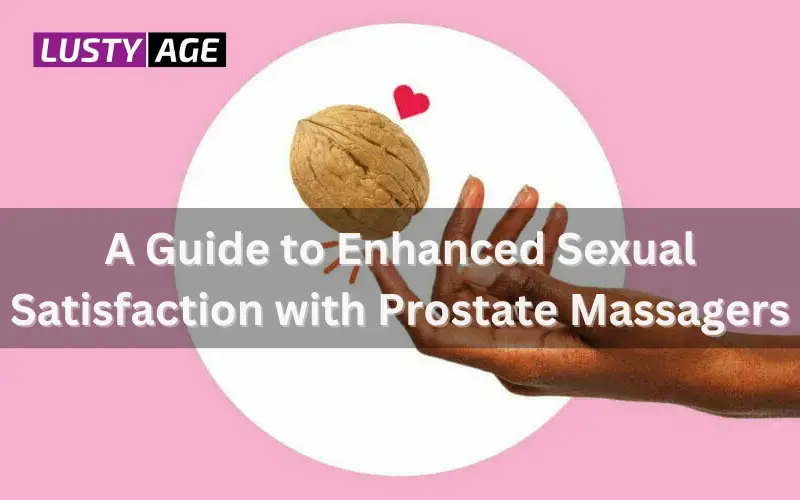 Sexual Satisfaction with Prostate Massagers