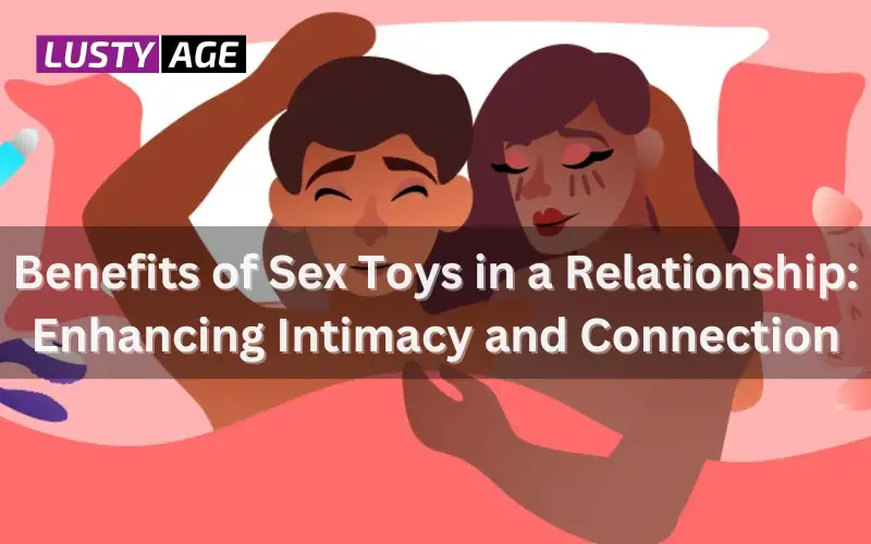 Benefits of Sex Toys in a Relationship