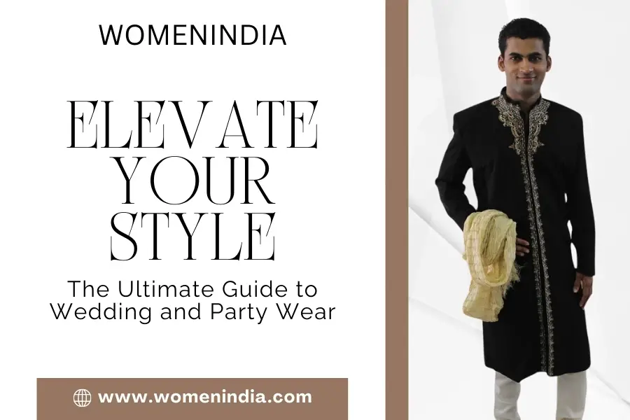 Elevate Your Style The Ultimate Guide to Wedding and Party Wear