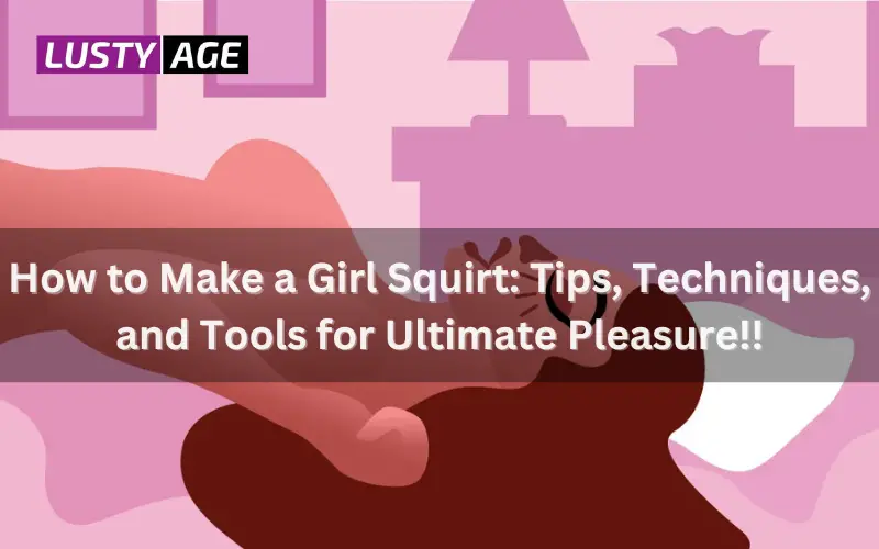 How to make a girl Squirt