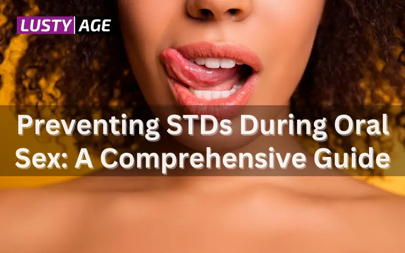 Preventing STDs During Oral Sex