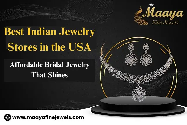 Best Indian Jewelry Stores in the USA Affordable Bridal Jewelry That Shines