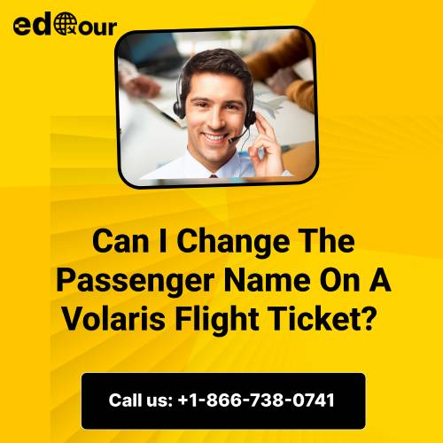 Can I Change The Passenger Name On A Volaris Flight Ticket1