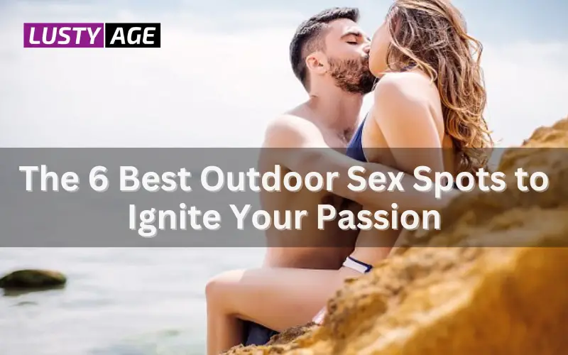 Best Outdoor Sex Spots